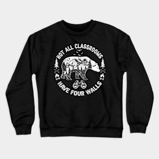 Not All Classrooms Have Four Walls Adventure bear Homeschool Crewneck Sweatshirt